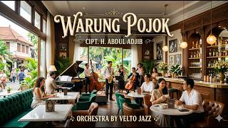 Download lagu WARUNG POJOK - Cipt. H. Abdul Adjib (Jazz Orchestra Cover by ORCHESTRA BY VELTO JAZZ) mp3