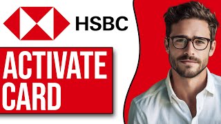 How To Activate HSBC Debit Card (2024)