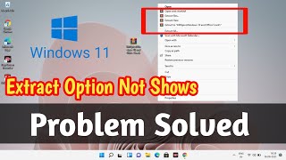 Extract option not shown in Windows 11 Problem Solved | how to on extract option in windows 11 easy