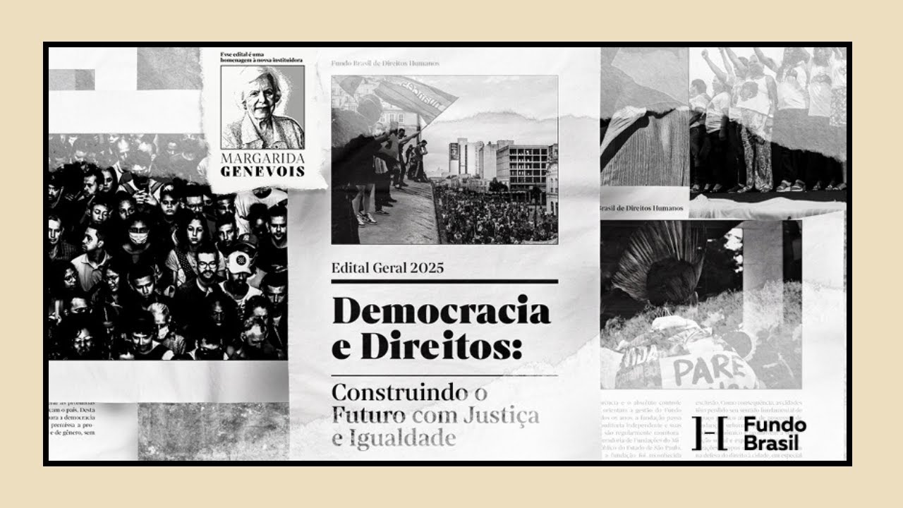Edital Geral 2025 - Democracia e Direitos: Construindo o Futuro com Justiça e Igualdade