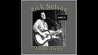Rick Nelson - Fade Away (1975)