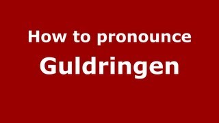 How to pronounce Guldringen