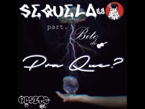 Sequela s.a part Bito Lima - Pra Que ? (prod. RZN)