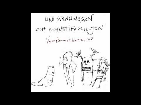 Uno Svenningsson & Augustifamiljen - Var kommer barnen in (Official Audio)