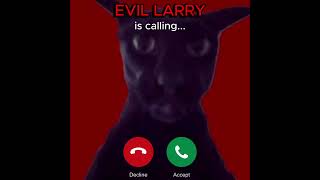 What Happens If You Answer Evil Larry’s Call?