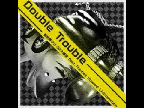 GUITARFREAKS 7thMIX & drummania 6thMIX: 亜熱帯マジ-SKA爆弾 feat.Thomas Howard Lichtenstein - Double Trouble