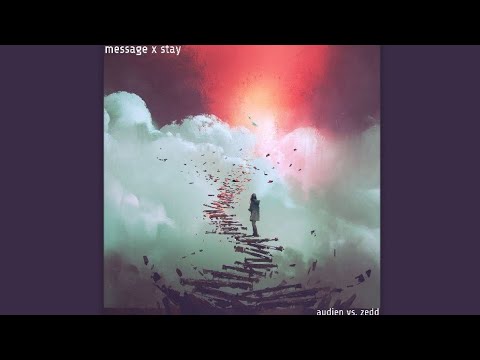 Audien vs. Zedd & Alessia Cara - Message vs. Stay (OneWix Mashup)