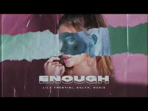 Bolth, Nudis, Lila Trentini - Enough (Pseudo Video)