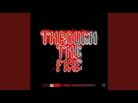 Through The Fire (feat. Rimzee, Ard Adz & Killy6summers)