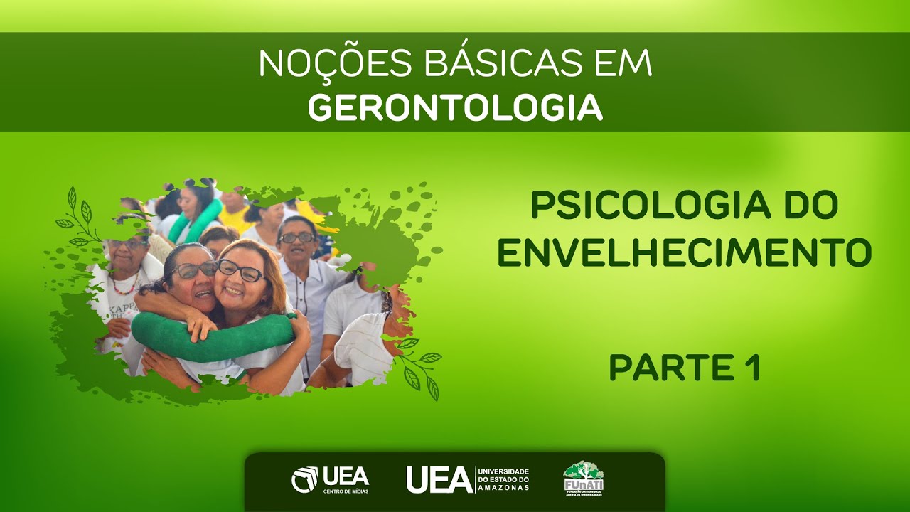 MÓDULO 5 - PSICOLOGIA DO ENVELHECIMENTO - AULA 1
