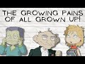 The Growing Pains Of All Grown Up