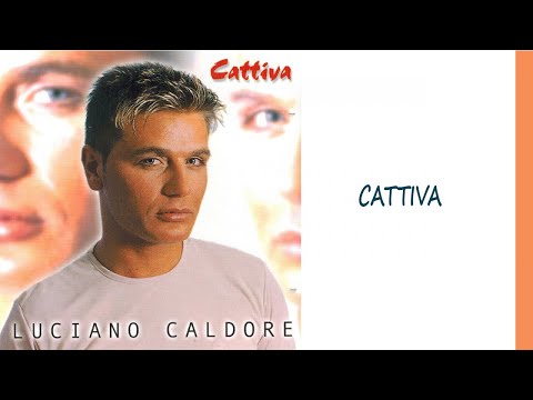 Luciano Caldore - Cattiva