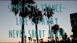 Simplistic Trance-Like Getaway Never Shout Never Music Video