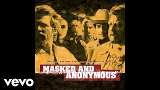 Bob Dylan - Down In the Flood (Live from Masked And Anonymous)