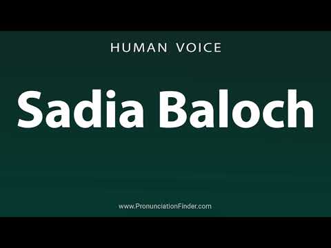 How To Pronounce Sadia Baloch