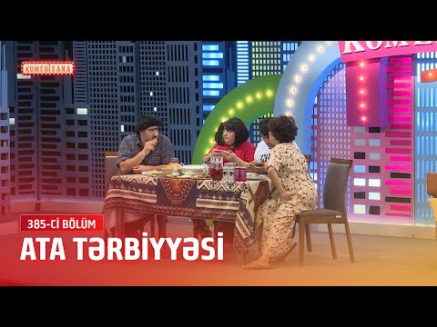 Ata Tərbiyəsi | Komedixana  385-ci bölümdən