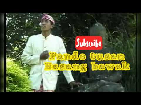 Tembang bali lawas Pande tusan - Basang bawak ( lirik )