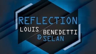 Louis Benedetti & Selan - Reflection (Main Mix)