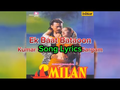 Song Lyrics | Ek Baat Bataoon | Milan | Kumar Sanu, Sadhna Sargam |