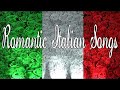 Romantic Italian Songs Italian Love Songs Italian Music