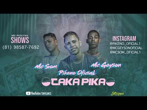 PIKENO OFICIAL E MC GEYSON E MC SOM - TACA PIKA - CLIPE OFICIAL