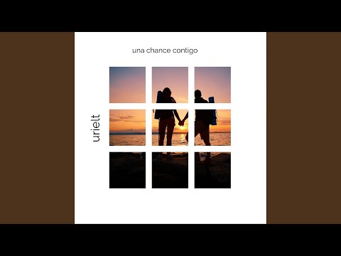 Una Chance Contigo - Urielt