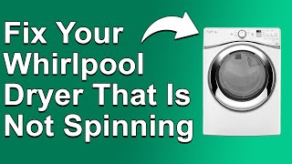 How to Fix Whirlpool Dryer That Is Not Spinning (Possible Causes Of The Problem & The Troubleshoot!)
