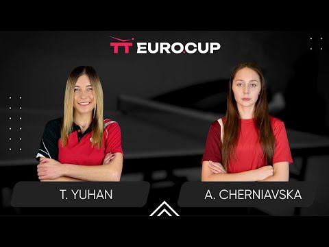 18:50 Tetiana Yuhan - Alina Cherniavska 01.06.2025  TT Euro.Cup Women Ukraine Star TABLE 3
