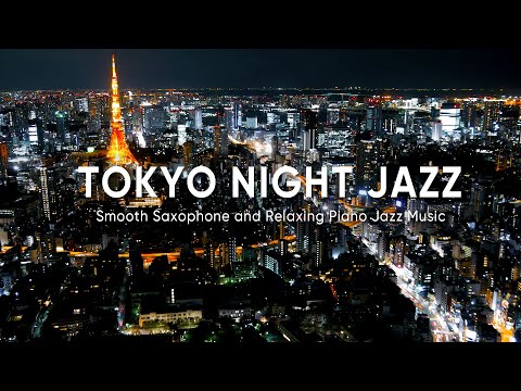 Tokyo Night Jazz - Relaxing Slow Sax Jazz Music - Night City Background Music