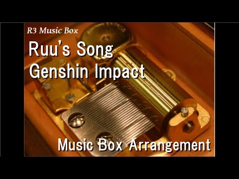 Ruu's Song/Genshin Impact [Music Box]