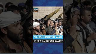 Saudi-Houthi Conflict: Mecca Under Threat? Will Pakistan Intervene?