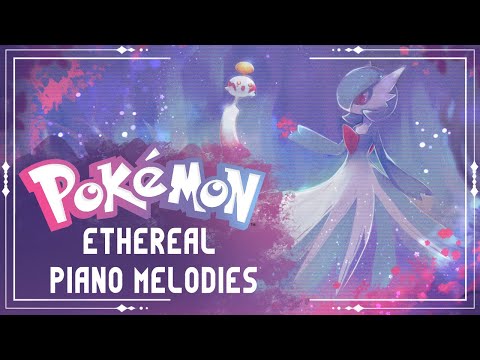 Pokemon: Ethereal Piano Melodies