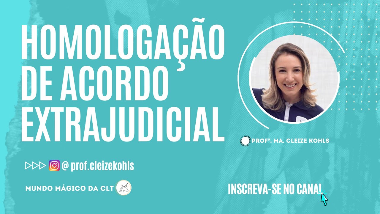 Homologação de acordo extrajudicial  I Profª. Ma. Cleize Kohls
