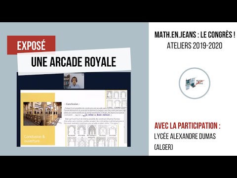 MATh.en.JEANS : Le congrès (2020) - Exposé "Arcade royale"