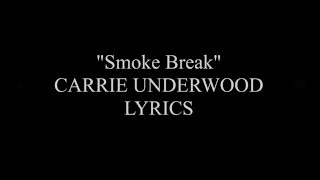 Smoke Break  Carrie Underwood Lyrics