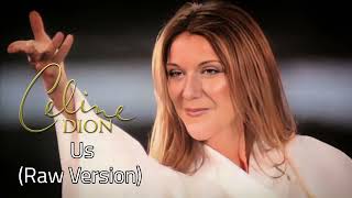 Céline Dion - Us (Raw Acoustic Version)