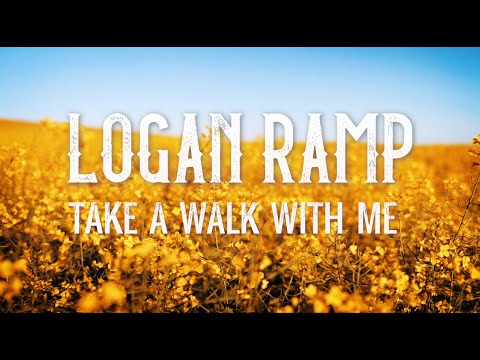 Take a Walk With Me - Logan Ramp