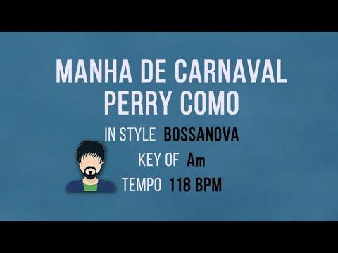 Manha De Carnaval - Perry Como - Luiz Bonfa - Karaoke Male Backing Track