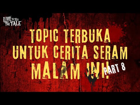 Live to Tell the Tale - Open Topic (Part 8)