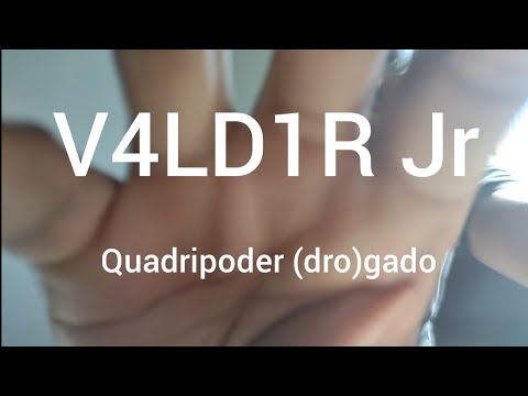 Quadripoder (dro)gado - V4ld1r Jr