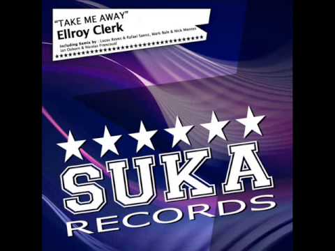 Ellroy Clerk - Take Me Away (Ian Osborn & Nicolas Francoual Remix)