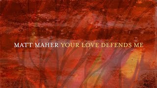 Matt Maher - Your Love Defends Me (Live) [Official Lyric Video]