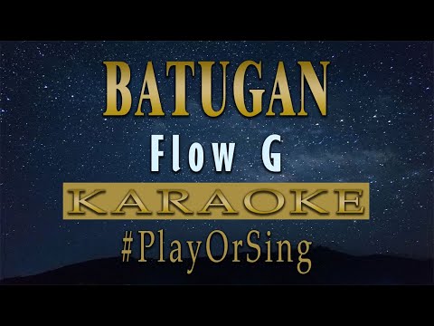 Batugan - Flow G (KARAOKE VERSION)