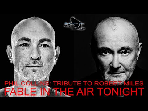 FABLE IN THE AIR TONIGHT - PHIL COLLINS TRIBUTE TO ROBERT MILES - PAOLO MONTI MASHUP 2021