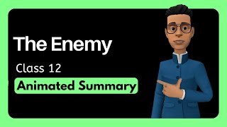 The Enemy Class 12 Summary
