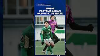 Jarang Mendapat Jam Main di Tokyo Verdy, Pratama Arhan Dirumorkan Gabung Klub Brasil