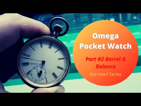 Vintage Omega Pocket Watch - Part 2 - Barrel & Balance - Narrated Series