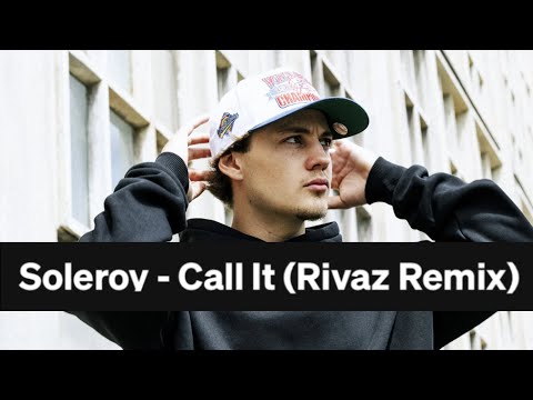 SOLEROY - CALL IT (RIVAZ REMIX) EXTENDED 2K25