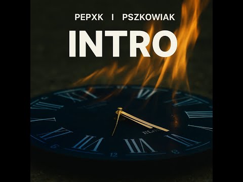 Pepxk X Pszkowiak - INTRO (Prod. Pepxk) [Official Video]