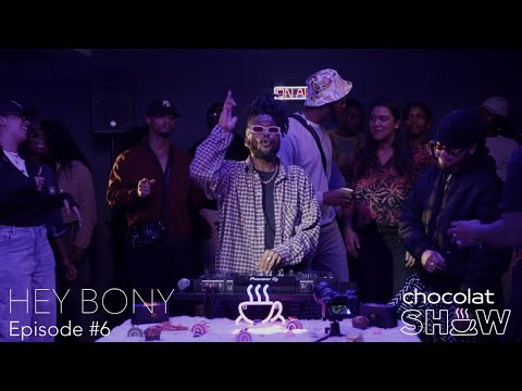 HEY BONY (Cargo Bouyon, Baile Funk, AfroJersey, Club Jungle,  Drum & Bass ) | Chocolat Show #6